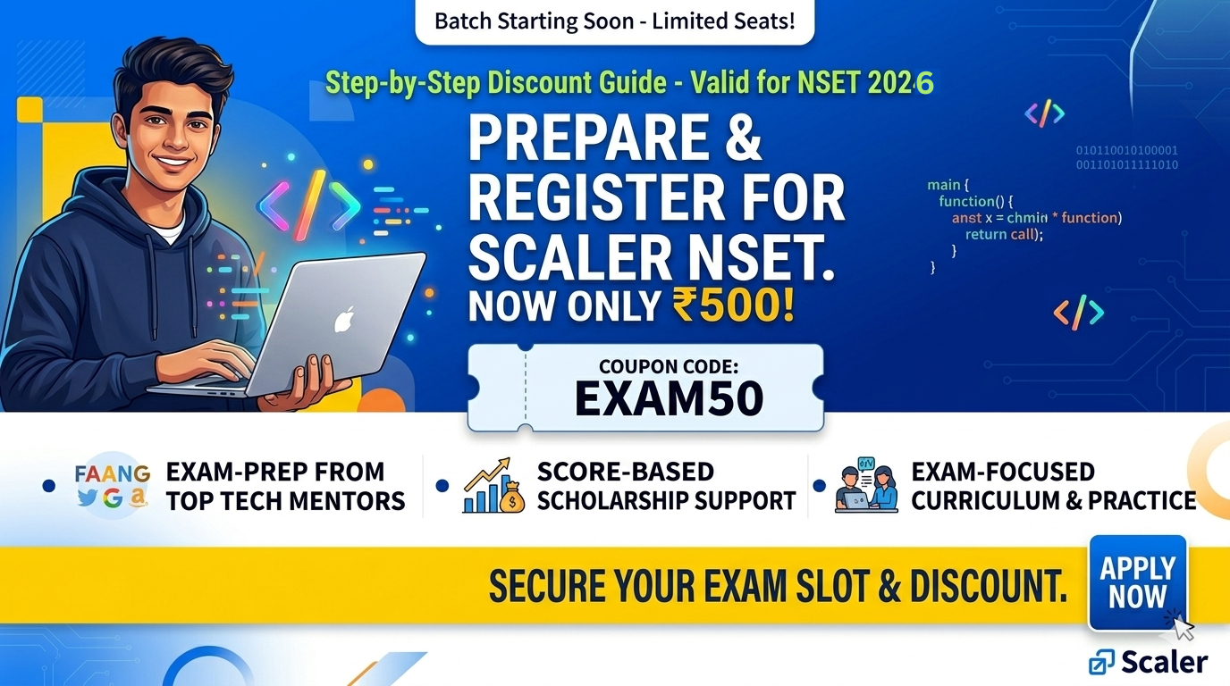 How to Register for Scaler NSET for ₹500: A Step-by-Step Discount Guide (Use Code: EXAM50)