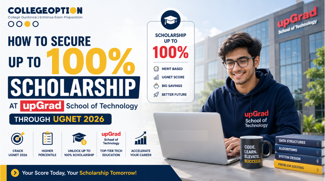 How to Secure Up to 100% Scholarship at upGrad School of Technology Through uGNET 2026