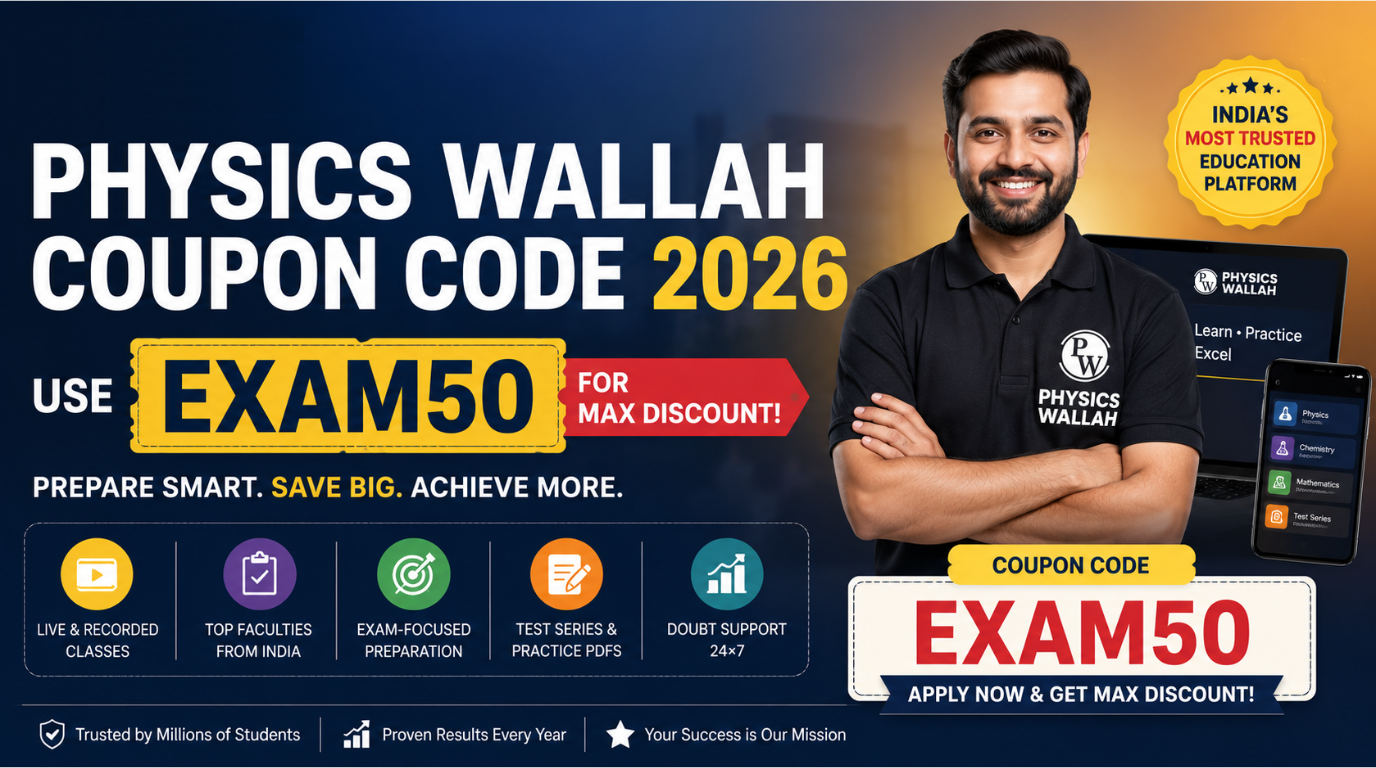 Physics Wallah Coupon Code 2026: Use EXAM50 for Max Discount