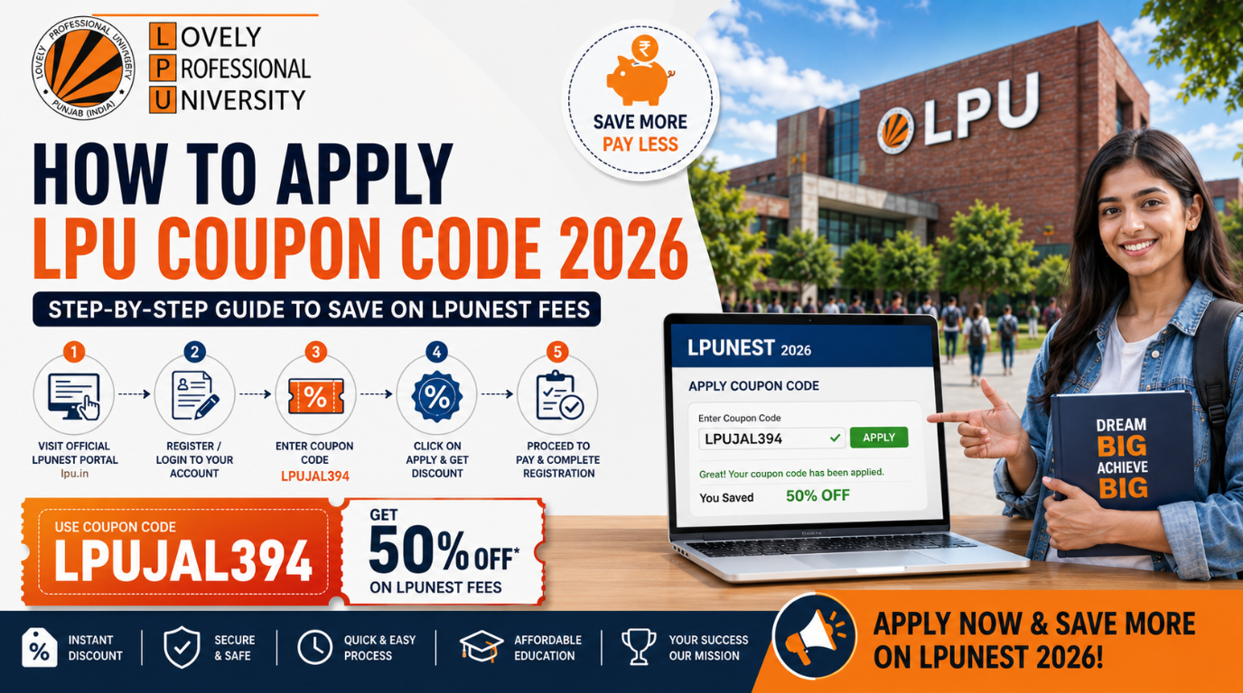 How to Apply LPU Coupon Code 2026 – LPUJAL394 & LPUKVU328 | Step-by-Step Guide to Save on LPUNEST Fees