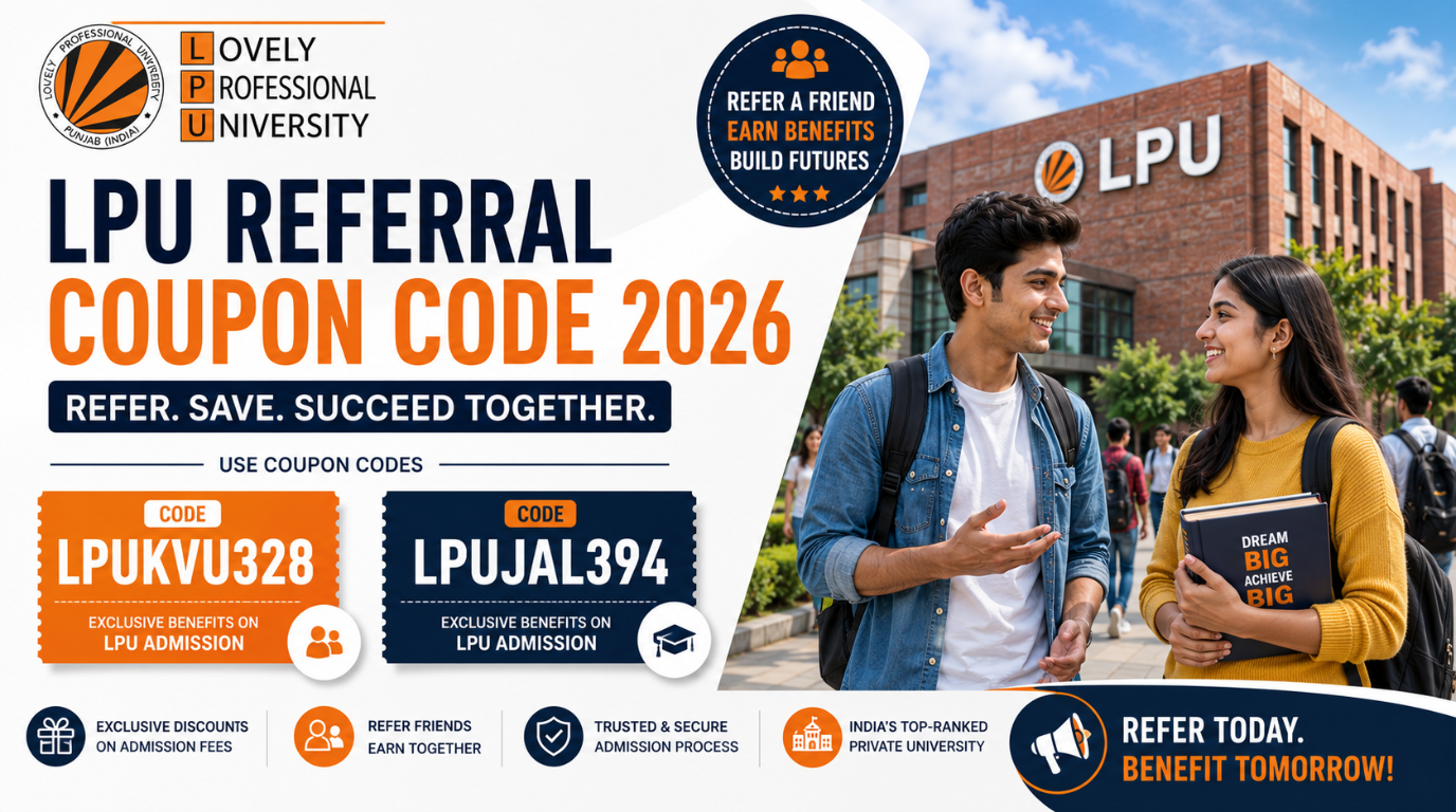LPU Referral Coupon Code 2026 | Use LPUKVU328 & LPUJAL394 for LPU Admission