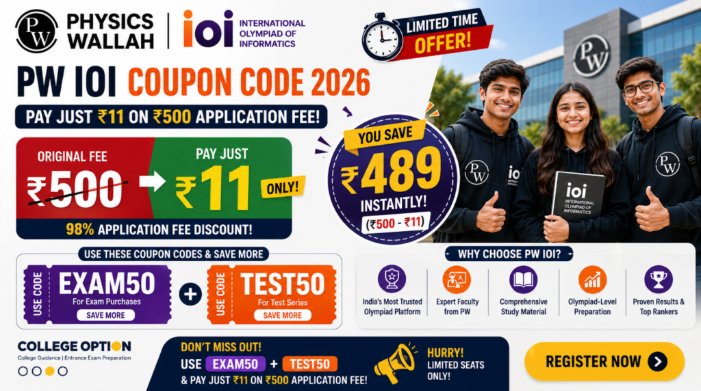 Use PW IOI Coupon Code EXAM50 & TEST50 to pay only 11 on application form